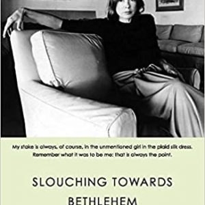 Didion, Joan: Slouching Towards Bethlehem