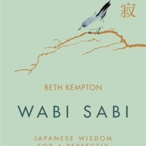 Cover photo of Beth Kempton's Wabi Sabi – Japanese Wisdom For a Perfectly Imperfect Life