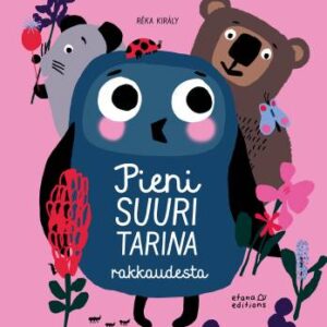 Király, Réka: Pieni suuri tarina rakkaudesta