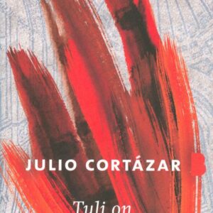 Cortázar, Julio: Tuli on kaikki tulet