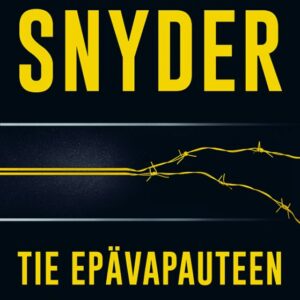 Snyder, Timothy: Tie epävapauteen Venäjä, Eurooppa, Yhdysvallat