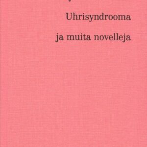 Salmenniemi, Harry: Uhrisyndrooma ja muita novelleja