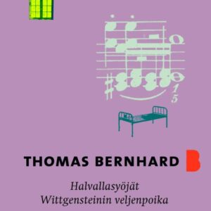 Bernhard, Thomas: Halvallasyöjät & Wittgensteinin veljenpoika