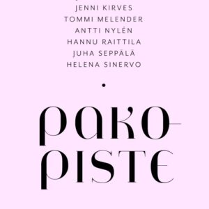 Björkman, Hannu-Pekka; Holmberg, Annina; Honkanen, Nina; Hurme, Juha; Kirves, Jenni; Melender, Tommi; Nylén, Antti; Raittila, Hannu; Seppälä, Juha & Sinervo, Helena: Pakopiste