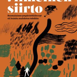 Vaarakallio, Teemu (Toim.): Viimeinen siirto - Suomalainen ympäristöliike nyt eli kuinka mahdoton tehdään