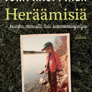 Kauppinen, Juha: Heräämisiä - kuinka minusta tuli luonnonsuojelija