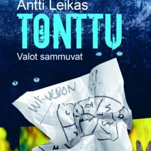Leikas, Antti: Tonttu - Valot sammuvat