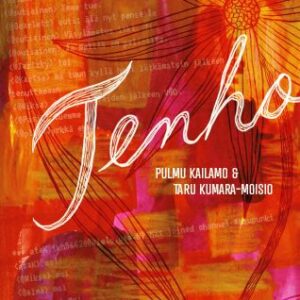 Kailamo, Pulmu; Kumara-Moisio, Taru: Tenho