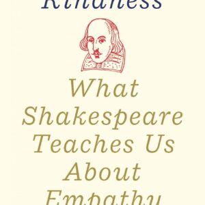 Of Human Kindness - What Shakespeare Teaches Us About Empathy