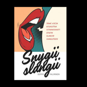 Palminen, Seppo: Snygii slangii