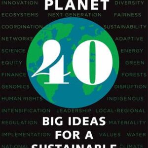 A Better Planet - Forty Big Ideas for a Sustainable Future