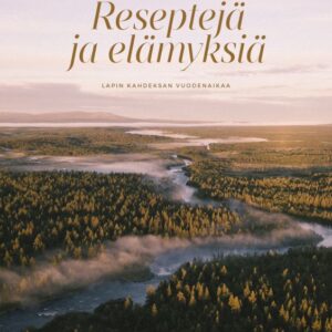 Ylläsjärvi, Sirly; Seikkula, Heidi; Reseptejä ja elämyksiä