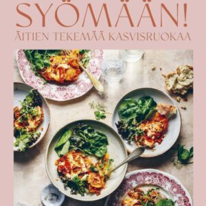 Syömään! - Äitien tekemää kasvisruokaa