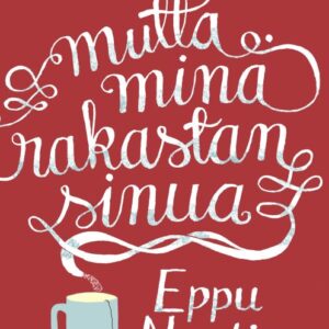 Nuotio, Eppu: Mutta minä rakastan sinua