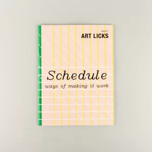 Art Licks, Issue 27: Schedule: ways of making it work