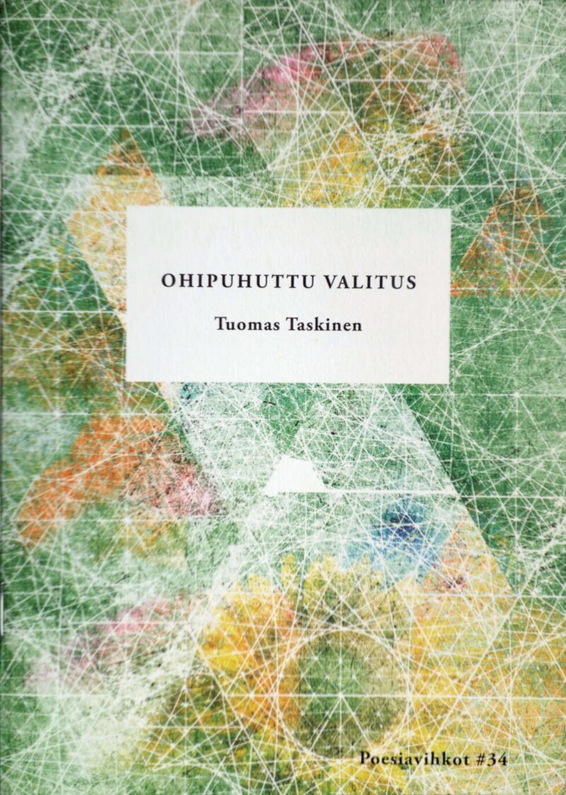 Taskinen, Tuomas: POESIAVIHKOT #34 Ohipuhuttu valitus