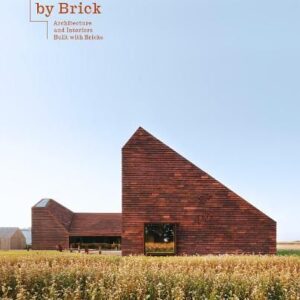 Brick by Brick - Architecture and Interiors Built with Bricks