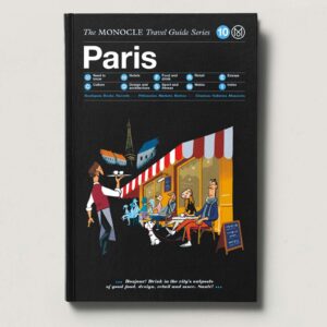 The Monocle Travel Guide to Paris (Updated Version)