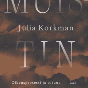 Korkman, Julia: Muistin varassa - Oikeusprosessi ja totuus
