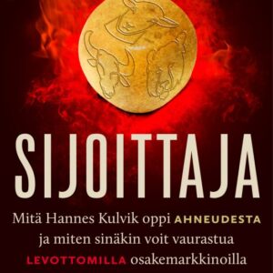 Puustinen, Terho: Sijoittaja - Mitä Hannes Kulvik oppi ahneudesta ja miten sinäkin voit vaurastua levottomilla osakemarkkinoilla