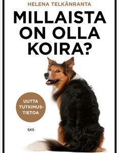 Telkänranta, Helena: Millaista on olla koira?
