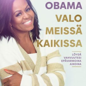 Obama, Michelle: Valo meissä kaikissa - Löydä vahvuutesi epävarmoina aikoina