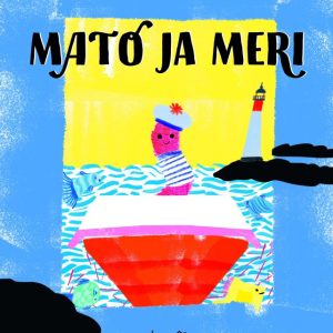 Erkintalo, Jenni: Mato ja meri