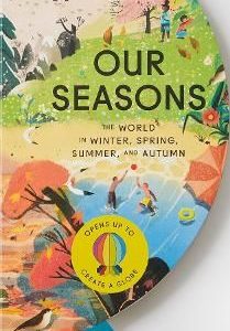 Lowell Gallion, Sue: Our Seasons - The World in Winter, Spring, Summer, and Autumn