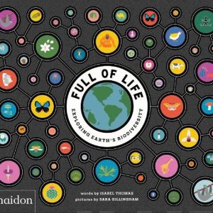 Thomas, Isabel: Full of Life, Exploring Earth's Biodiversity