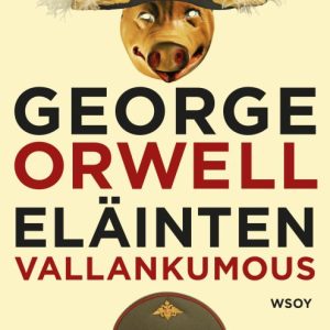 ORWELL, GEORGE; ELÄINTEN VALLANKUMOUS