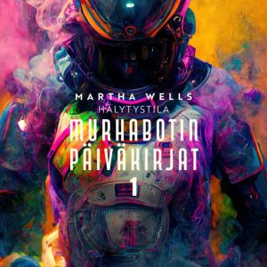 WELLS, MARTHA; HÄLYTYSTILA
