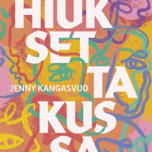 KANGASVUO, JENNY; HIUKSET TAKUSSA