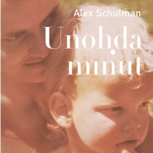 SCHULMAN, ALEX; UNOHDA MINUT