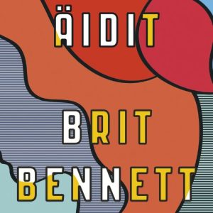 BENNETT, BRIT; ÄIDIT