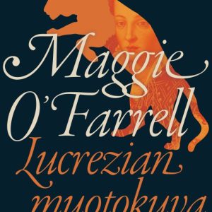 O´FARRELL, MAGGIE; LUCREZIAN MUOTOKUVA