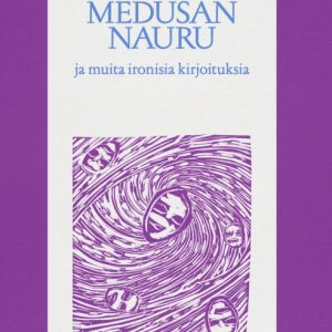CIXOUS, HÉLÉNE; MEDUSAN NAURU JA MUITA IRONISIA KIRJOITUKSIA