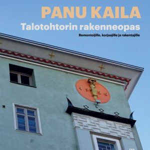 KAILA, PANU; TALOTOHTORIN RAKENNEOPAS