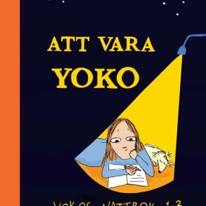 Sandelin, Annika; Att vara Yoko – Yokos nattbok 1-3
