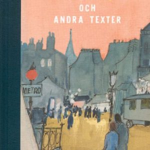 Jansson, Tove; Happonen, Sirke; Bulevarden och andra texter