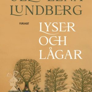 Lundberg, Ulla-Lena; Lyser och lågar