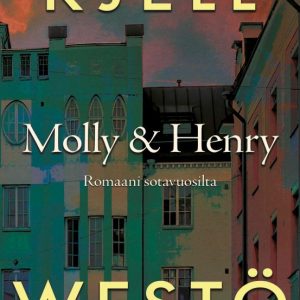 Westö, Kjell; Molly & Henry – Romaani sotavuosilta