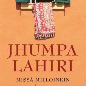 Lahiri, Jhumpa; Missä milloinkin