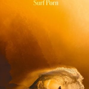 Gestalten; Konrad, Gaspard; Surf Porn – Surfing Finest Selection