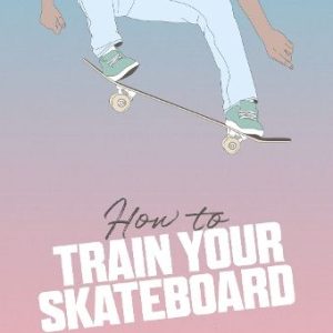 Francis, Jack; How to train your skateboard