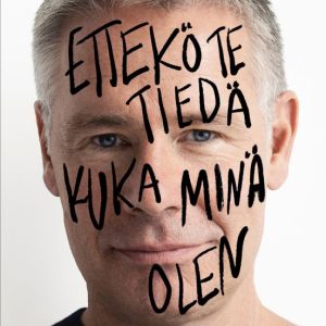 Tuominen, Saku; Ettekö te tiedä kuka minä olen