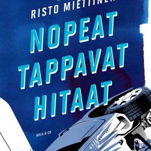 Miettinen, Risto; Nopeat tappavat hitaat