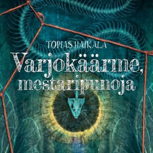 Haikala, Topias; Varjokäärme, mestaripunoja