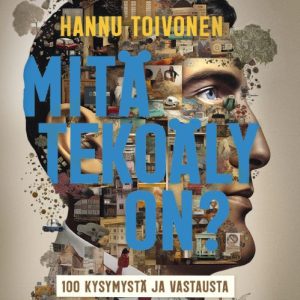Toivonen, Hannu; Mitä tekoäly on?
