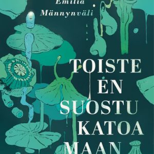 Männynväli, Emilia; Toiste en suostu katoamaan