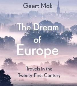 Mak, Geert; The Dream of Europe